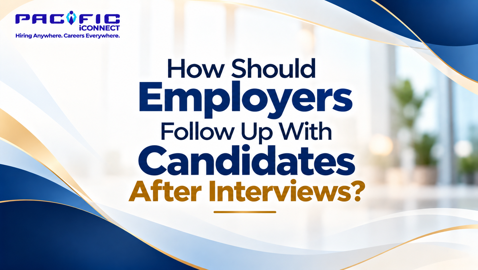 How Should Employers Follow Up With Candidates After Interviews?